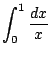 $ \displaystyle{\int_{0}^{1}\frac{dx}{x}}$