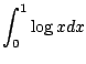 $ \displaystyle{\int_{0}^{1}\log{x}dx}$