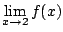 $ \displaystyle{\lim_{x \rightarrow 2} f(x)}$