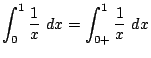 $\displaystyle \int_{0}^{1}\frac{1}{x} dx = \int_{0+}^{1}\frac{1}{x} dx$