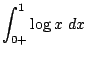$\displaystyle \int_{0+}^{1}\log{x} dx$