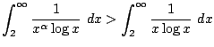 $\displaystyle \int_{2}^{\infty}\frac{1}{x^{\alpha}\log{x}} dx > \int_{2}^{\infty}\frac{1}{x\log{x}} dx $