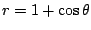 $ \displaystyle{r = 1+\cos{\theta}}$
