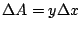 $\displaystyle \Delta A = y \Delta x$