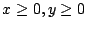 $ x \geq 0, y \geq 0$