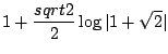 $\displaystyle 1 + \frac{sqrt{2}}{2}\log\vert 1 +\sqrt{2}\vert$