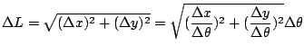 $\displaystyle \Delta L = \sqrt{(\Delta x)^2 + (\Delta y)^2} = \sqrt{(\frac{\Delta x}{\Delta \theta})^2 + (\frac{\Delta y}{\Delta \theta})^2} \Delta \theta$