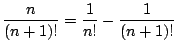 $\displaystyle \frac{n}{(n+1)!} = \frac{1}{n!} - \frac{1}{(n+1)!}$