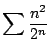 $ \displaystyle{\sum \frac{n^2}{2^n}}$