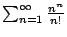$ \sum_{n=1}^{\infty}\frac{n^{n}}{n!}$