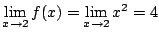 $\displaystyle \lim_{x \to 2}f(x) = \lim_{x \to 2}x^2 = 4 $