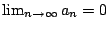 $ \lim_{n \to \infty}a_{n} = 0$