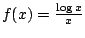 $ f(x) = \frac{\log{x}}{x}$