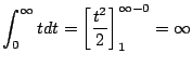$\displaystyle \int_{0}^{\infty}tdt = \left[\frac{t^2}{2}\right]_{1}^{\infty-0} = \infty$