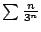 $ \sum \frac{n}{3^{n}}$