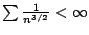 $ \sum \frac{1}{n^{3/2}} < \infty$