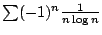 $ \sum (-1)^{n}\frac{1}{n\log{n}}$