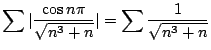 $\displaystyle \sum \vert\frac{\cos{n\pi}}{\sqrt{n^3 + n}}\vert = \sum \frac{1}{\sqrt{n^3 + n}}$