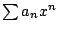 $ \sum a_{n}x^{n}$