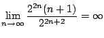 $\displaystyle \lim_{n \to \infty}\frac{2^{2n}(n+1)}{2^{2n+2}} = \infty$