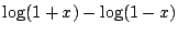 $\displaystyle \log(1+x) - \log(1-x)$