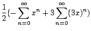 $\displaystyle \frac{1}{2}(-\sum_{n=0}^{\infty}x^{n} + 3\sum_{n=0}^{\infty}(3x)^{n})$