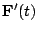 $ \displaystyle{{\bf F}^{\prime}(t)}$