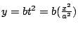 $ y = bt^2 = b(\frac{x^2}{a^2})$