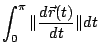 $\displaystyle \int_{0}^{\pi}\Vert\frac{d\vec{r}(t)}{dt}\Vert dt$