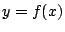$ y = f(x)$