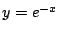 $ y=e^{-x}$