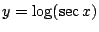 $ y=\log(\sec{x})$