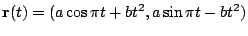 $ \displaystyle{{\bf r}(t) = (a\cos{\pi t} + bt^2, a\sin{\pi t} - bt^2)}$