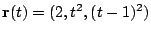$ \displaystyle{{\bf r}(t) = (2, t^2, (t-1)^2)}$