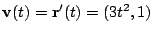 $\displaystyle {\bf v}(t) = {\bf r}'(t) = (3t^2,1 )$