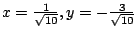 $ x = \frac{1}{\sqrt{10}}, y = -\frac{3}{\sqrt{10}}$