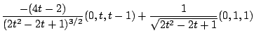 $\displaystyle \frac{-(4t-2)}{(2t^2 - 2t +1)^{3/2}}(0,t,t-1) + \frac{1}{\sqrt{2t^2 - 2t + 1}}(0,1,1)$
