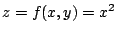 $ z = f(x,y) = x^2$