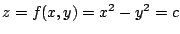 $ z = f(x,y) = x^2 - y^2 = c$