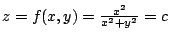 $ z = f(x,y) = \frac{x^2}{x^2 + y^2} = c$
