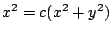 $ x^2 = c(x^2 + y^2)$