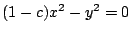 $ (1 - c)x^2 - y^2 = 0$