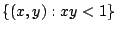 $\displaystyle \{(x,y) : xy < 1\}$