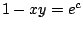 $ 1 - xy = e^{c}$