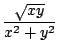 $ \displaystyle{\frac{\sqrt{xy}}{x^2 + y^2}}$