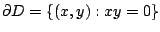 $ \displaystyle{\partial D = \{(x,y) : xy = 0\}}$