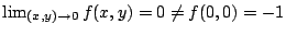 $ \lim_{(x,y) \to 0}f(x,y) = 0 \neq f(0,0) = -1$