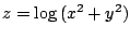 $ \displaystyle{z = \log{(x^2 + y^2)}}$
