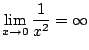$ \displaystyle{\lim_{x \to 0} \frac{1}{x^2} = \infty}$