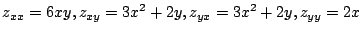 $\displaystyle z_{xx} = 6xy, z_{xy} = 3x^2 + 2y, z_{yx} = 3x^2 + 2y, z_{yy} = 2x$